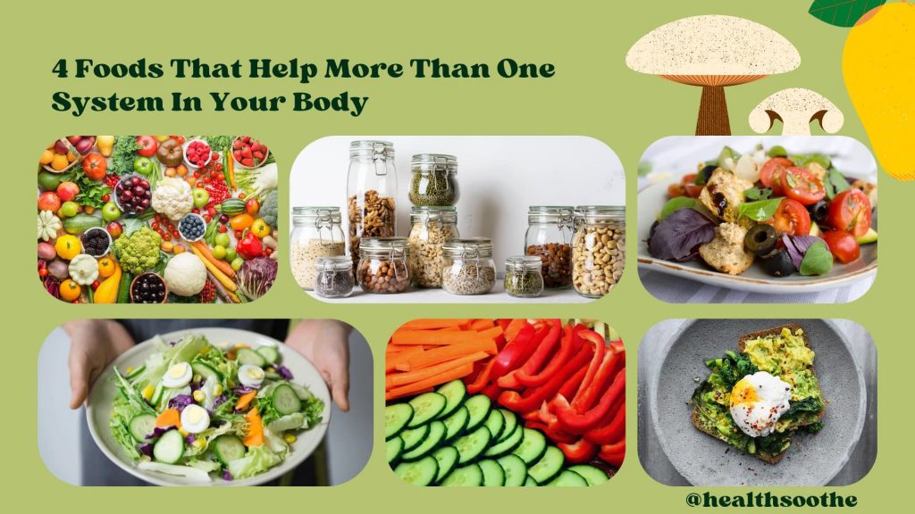 4 Foods That Help More Than One System In Your Body