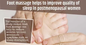 Foot Massage Helps to Improve Quality of Sleep in Postmenopausal Women