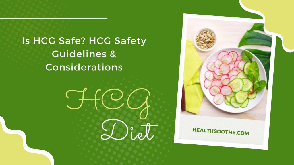 Is HCG Safe? HCG Safety Guidelines & Considerations